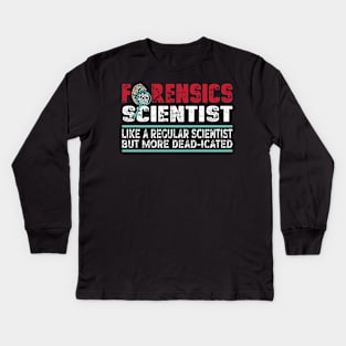 Forensic Scientist Forensics Kids Long Sleeve T-Shirt